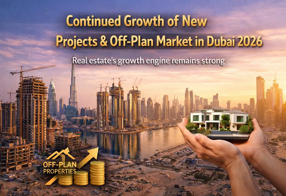 Continued Growth of New Projects and the Off-Plan Market in Dubai